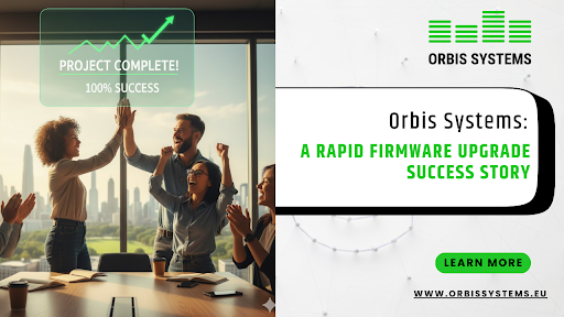 orbis_systems-_a_rapid_firmware_upgrade_success_story.png